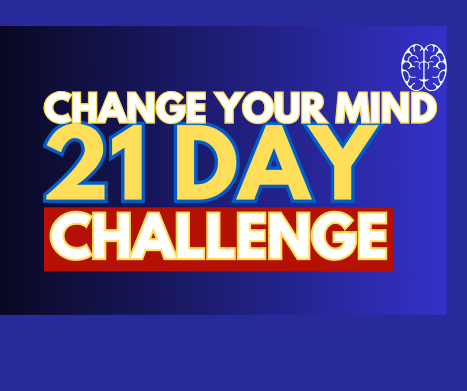 21-DAY CHANGE YOUR MIND CHALLENGE